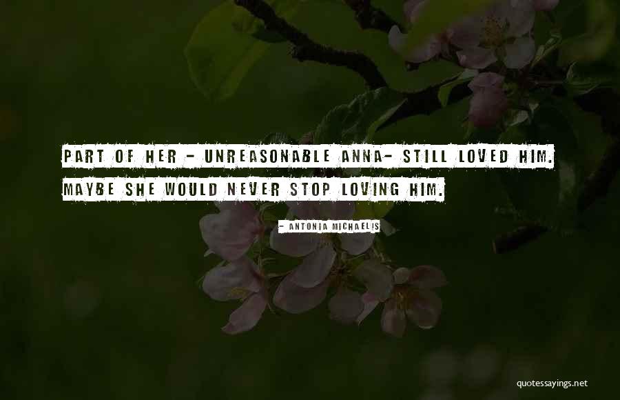 Love Him Still Quotes By Antonia Michaelis