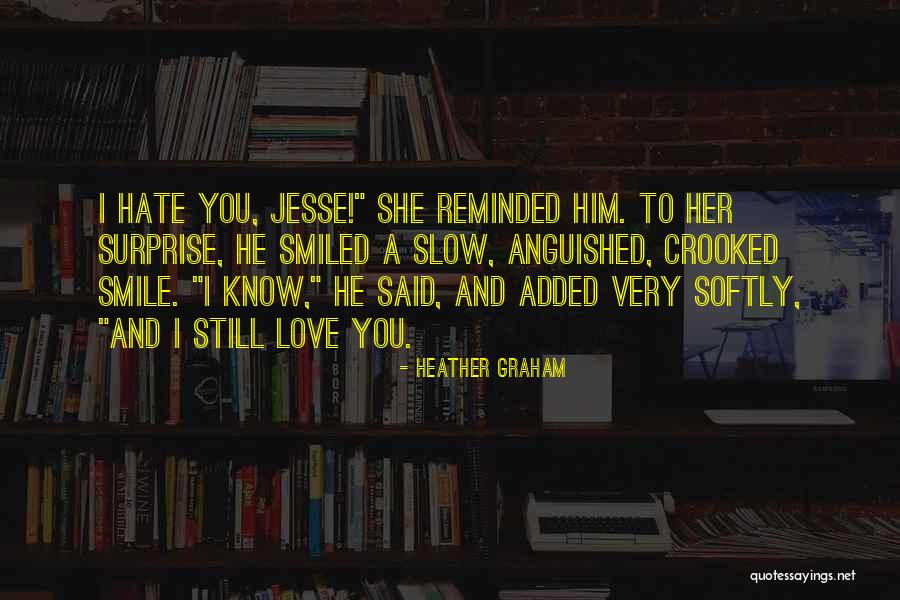Love Him Still Quotes By Heather Graham Love Him Still Quotes By Heather Graham