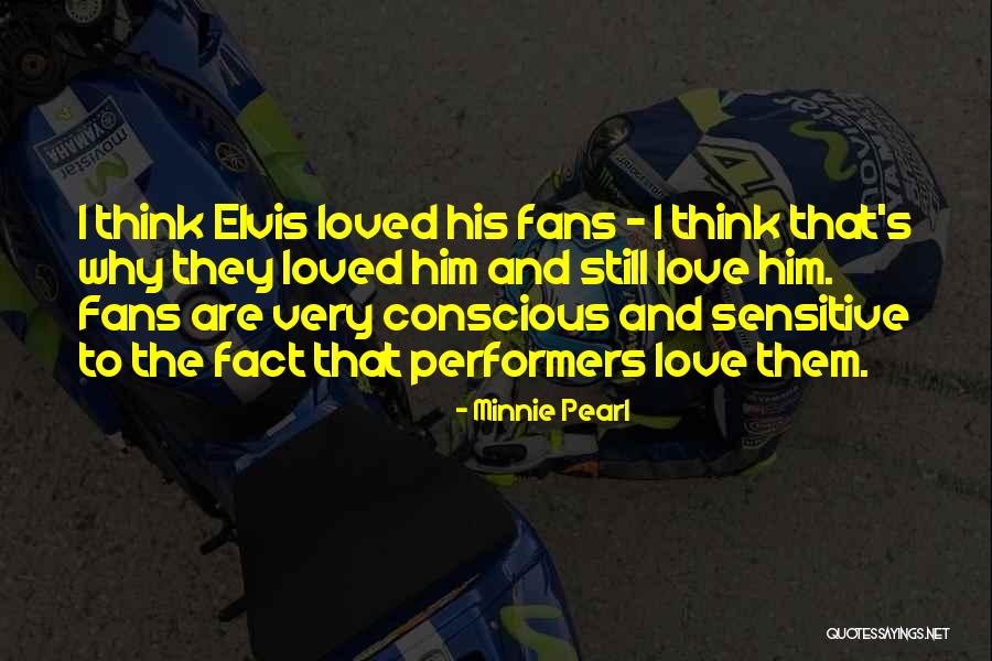 Love Him Still Quotes By Minnie Pearl Love Him Still Quotes By Minnie Pearl