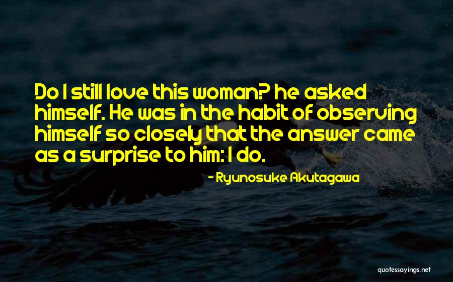 Love Him Still Quotes By Ryunosuke Akutagawa