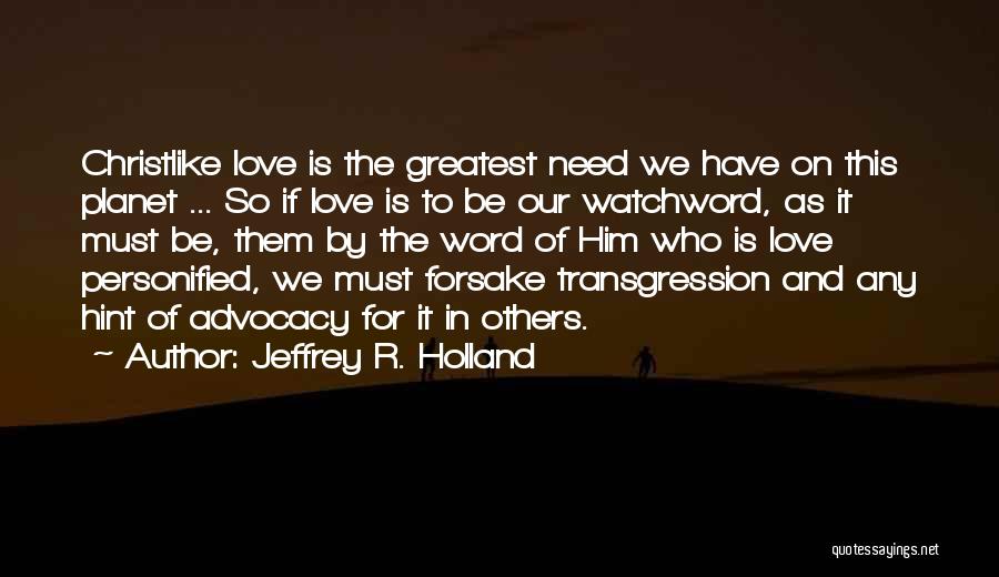 Love Hint Quotes By Jeffrey R. Holland