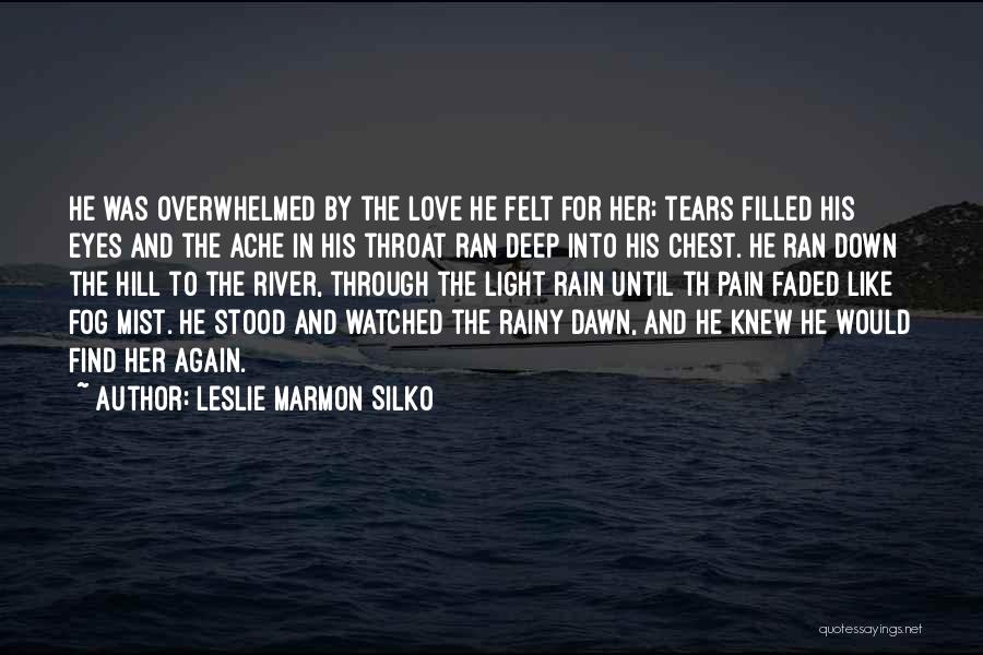Love His Eyes Quotes By Leslie Marmon Silko