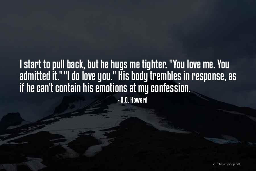 Love His Hugs Quotes By A.G. Howard Love His Hugs Quotes By A.G. Howard