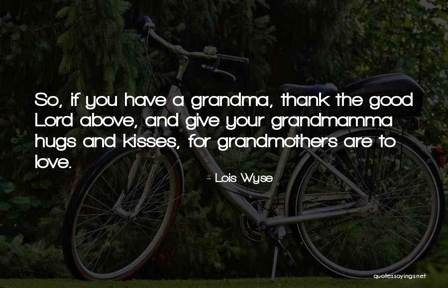 Love His Hugs Quotes By Lois Wyse Love His Hugs Quotes By Lois Wyse