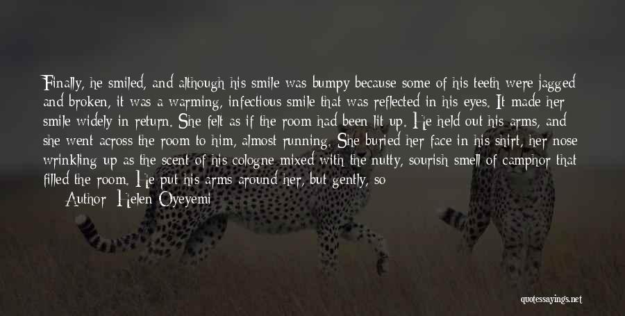 Love His Smell Quotes By Helen Oyeyemi