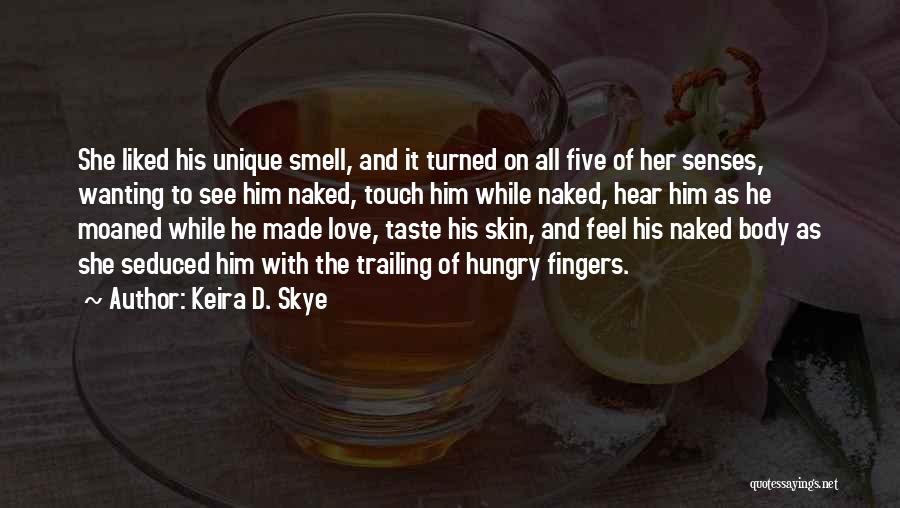 Love His Smell Quotes By Keira D. Skye