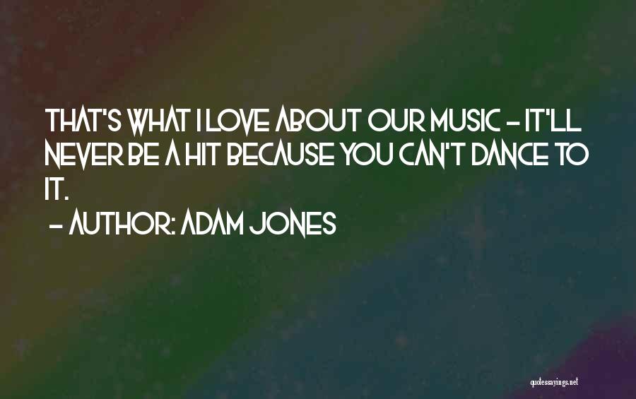 Love Hit Quotes By Adam Jones