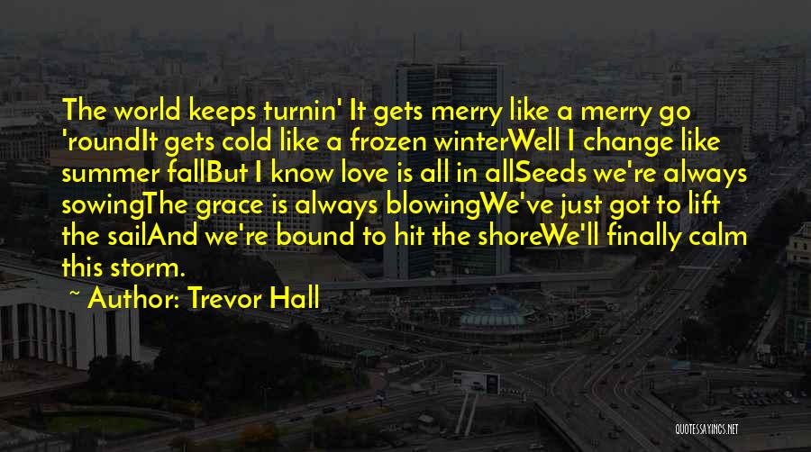 Love Hit Quotes By Trevor Hall