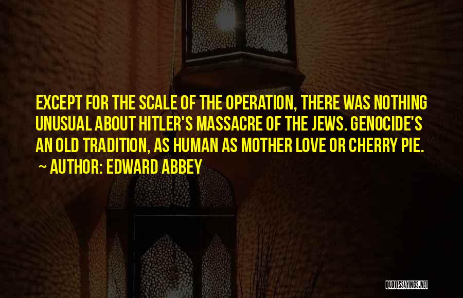 Love Hitler Quotes By Edward Abbey