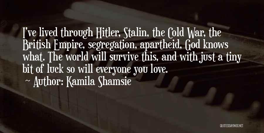 Love Hitler Quotes By Kamila Shamsie