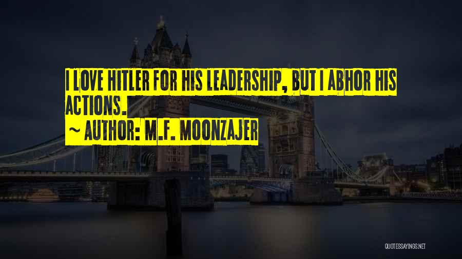 Love Hitler Quotes By M.F. Moonzajer