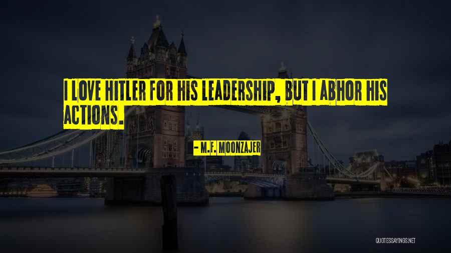 Love Hitler Quotes By M.F. Moonzajer Love Hitler Quotes By M.F. Moonzajer