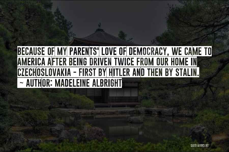 Love Hitler Quotes By Madeleine Albright Love Hitler Quotes By Madeleine Albright