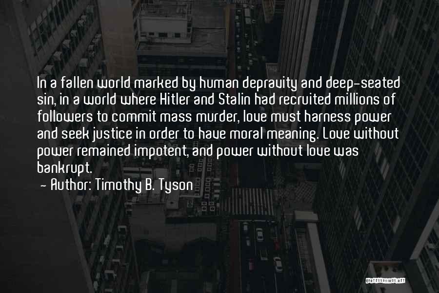 Love Hitler Quotes By Timothy B. Tyson