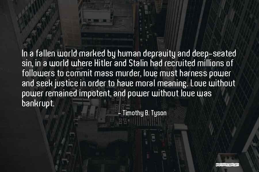 Love Hitler Quotes By Timothy B. Tyson