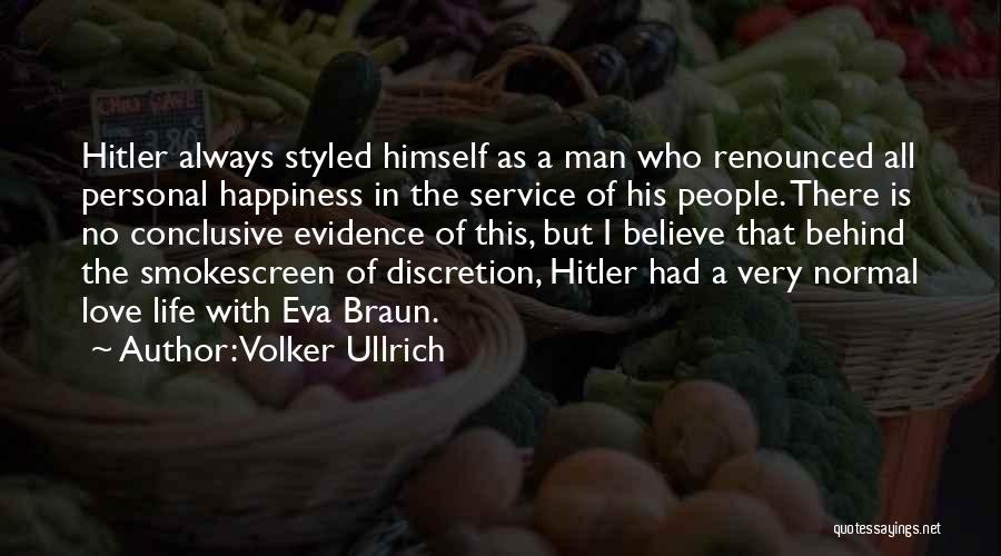 Love Hitler Quotes By Volker Ullrich