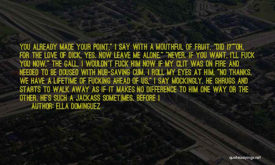 Love Hits You Quotes By Ella Dominguez Love Hits You Quotes By Ella Dominguez