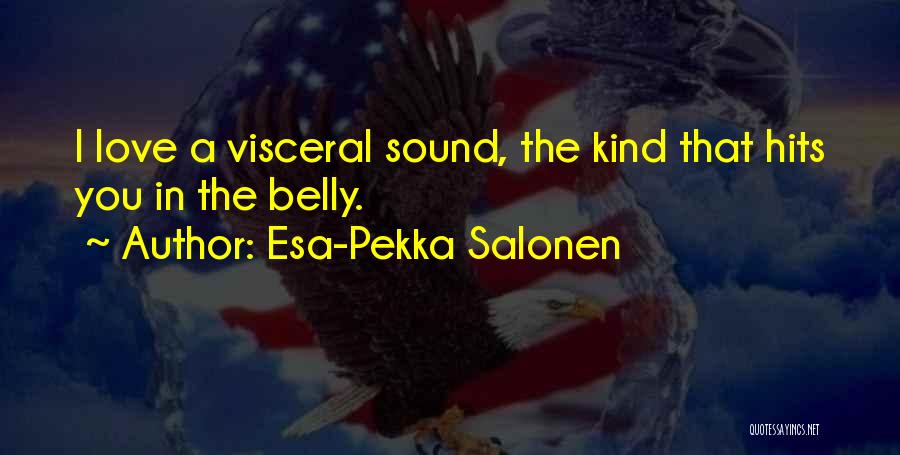Love Hits You Quotes By Esa-Pekka Salonen Love Hits You Quotes By Esa-Pekka Salonen