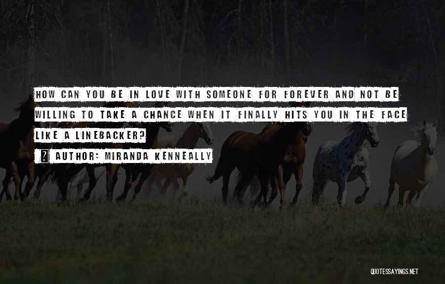 Love Hits You Quotes By Miranda Kenneally Love Hits You Quotes By Miranda Kenneally