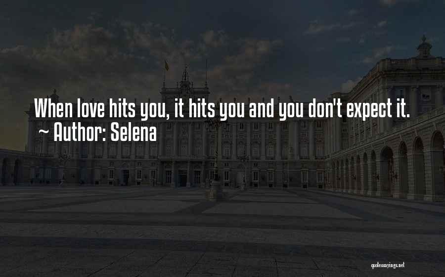 Love Hits You Quotes By Selena