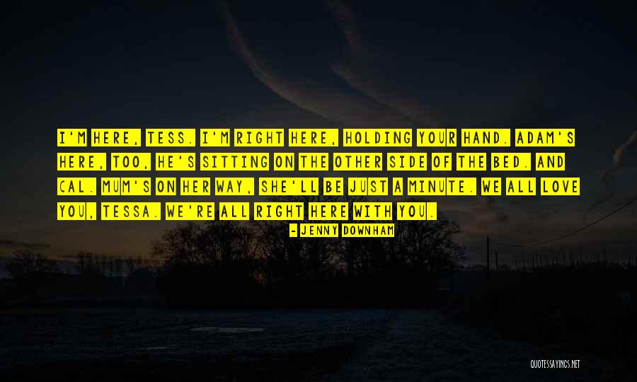 Love Holding On Quotes By Jenny Downham Love Holding On Quotes By Jenny Downham