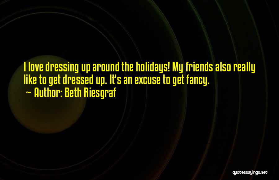 Love Holidays Quotes By Beth Riesgraf
