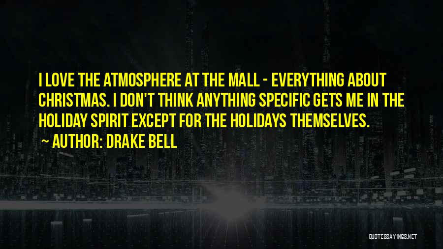 Love Holidays Quotes By Drake Bell