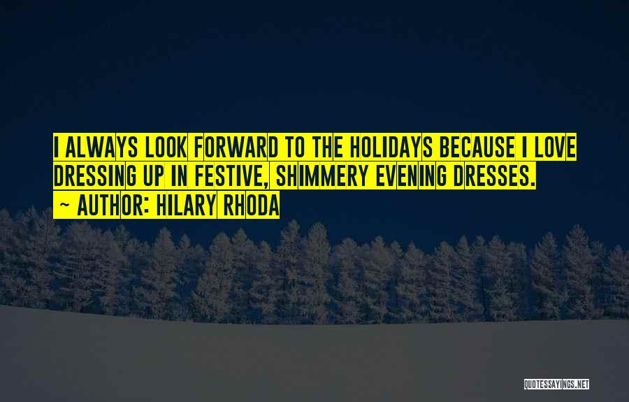 Love Holidays Quotes By Hilary Rhoda