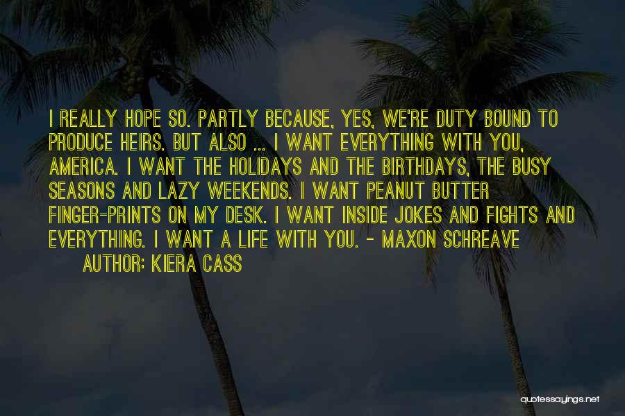 Love Holidays Quotes By Kiera Cass