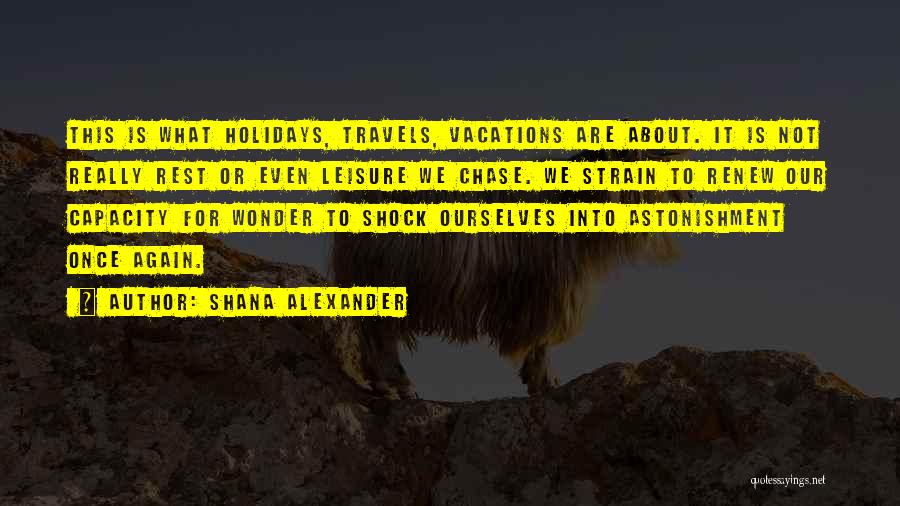 Love Holidays Quotes By Shana Alexander