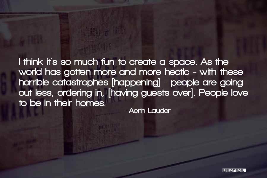 Love Horrible Quotes By Aerin Lauder