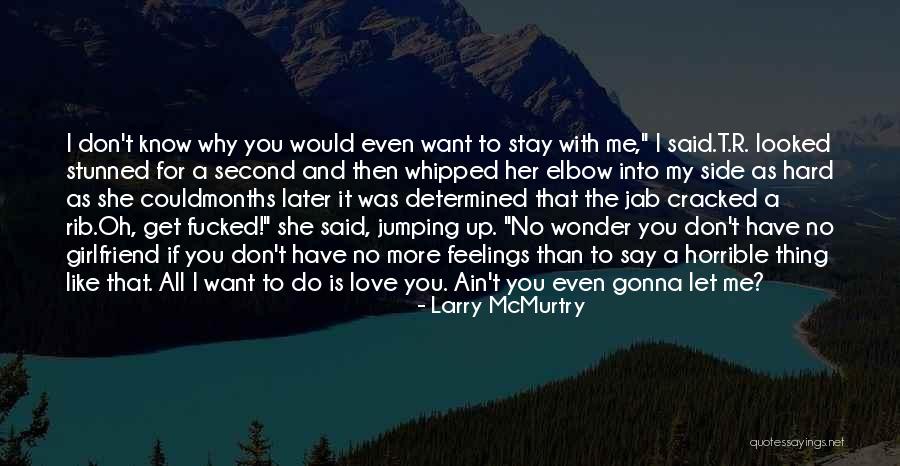 Love Horrible Quotes By Larry McMurtry Love Horrible Quotes By Larry McMurtry