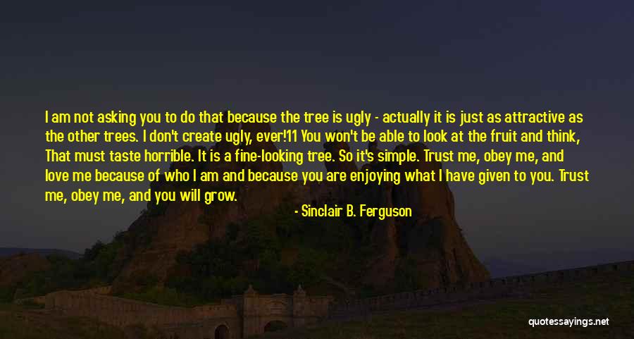 Love Horrible Quotes By Sinclair B. Ferguson Love Horrible Quotes By Sinclair B. Ferguson