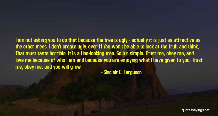 Love Horrible Quotes By Sinclair B. Ferguson