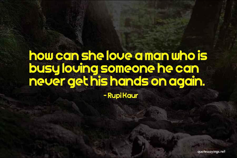Love How Busy Quotes By Rupi Kaur Love How Busy Quotes By Rupi Kaur