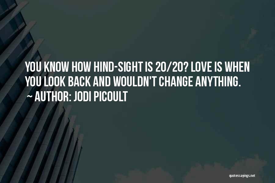 Love How You Look Quotes By Jodi Picoult