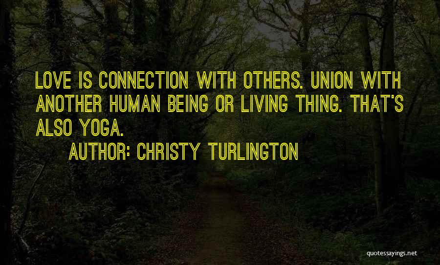 Love Human Being Quotes By Christy Turlington