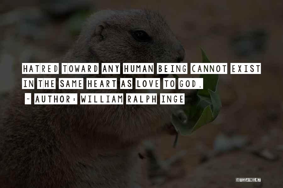 Love Human Being Quotes By William Ralph Inge