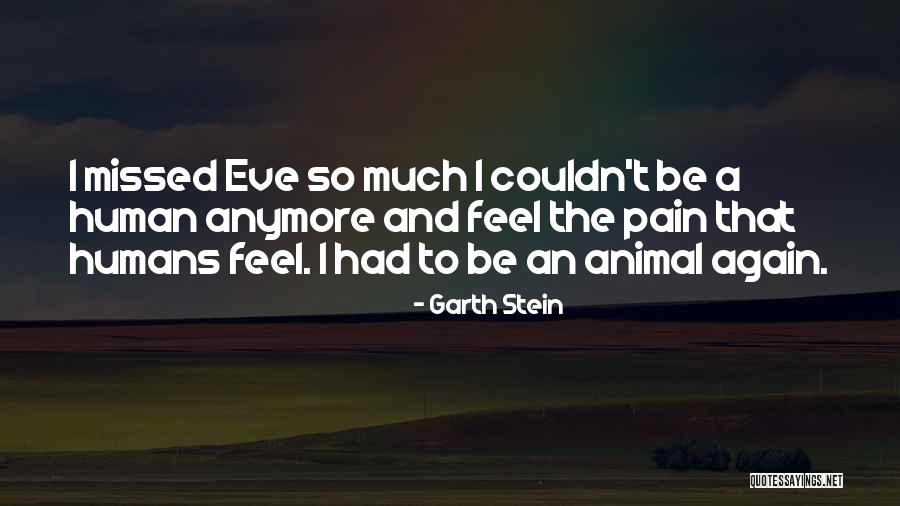 Love Humans Quotes By Garth Stein