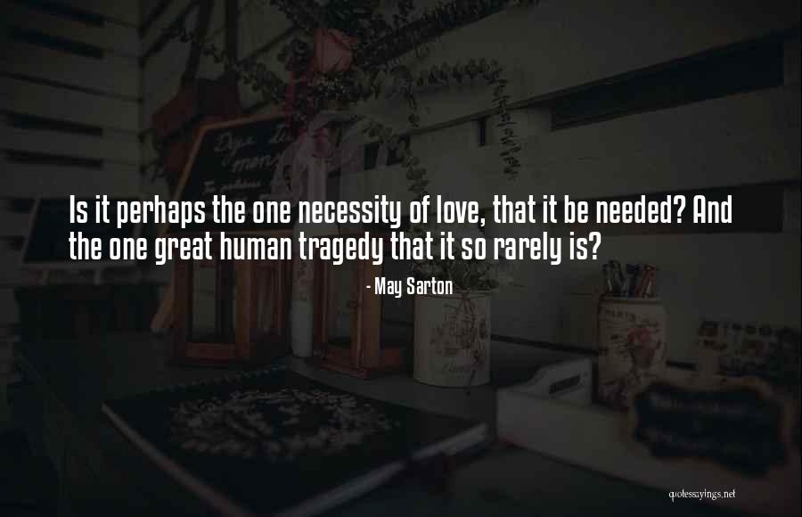 Love Humans Quotes By May Sarton Love Humans Quotes By May Sarton