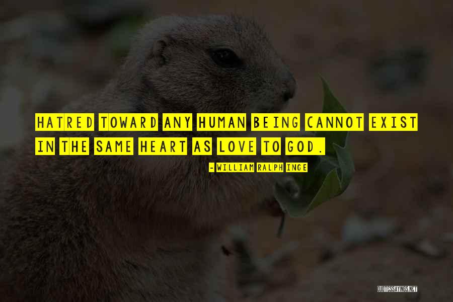 Love Humans Quotes By William Ralph Inge