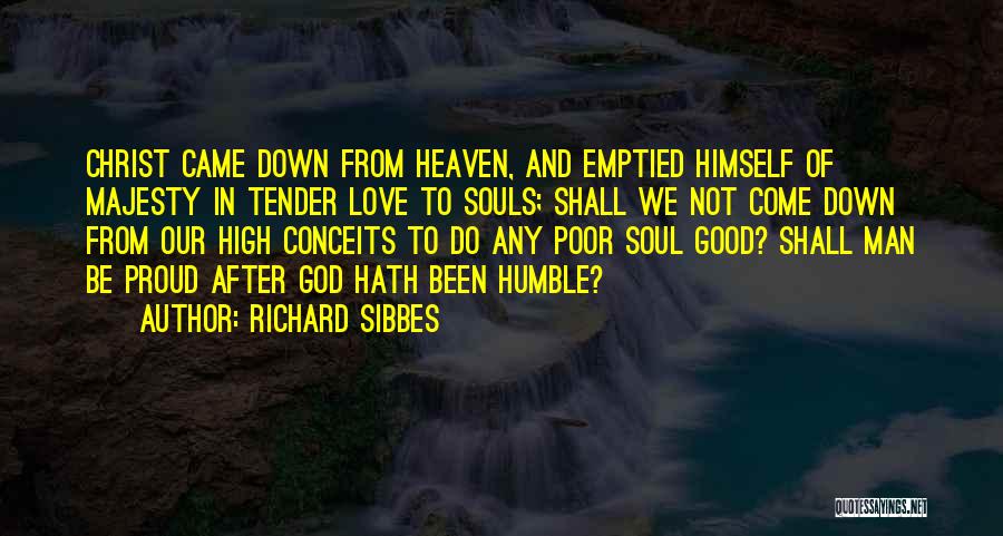 Love Humble Quotes By Richard Sibbes