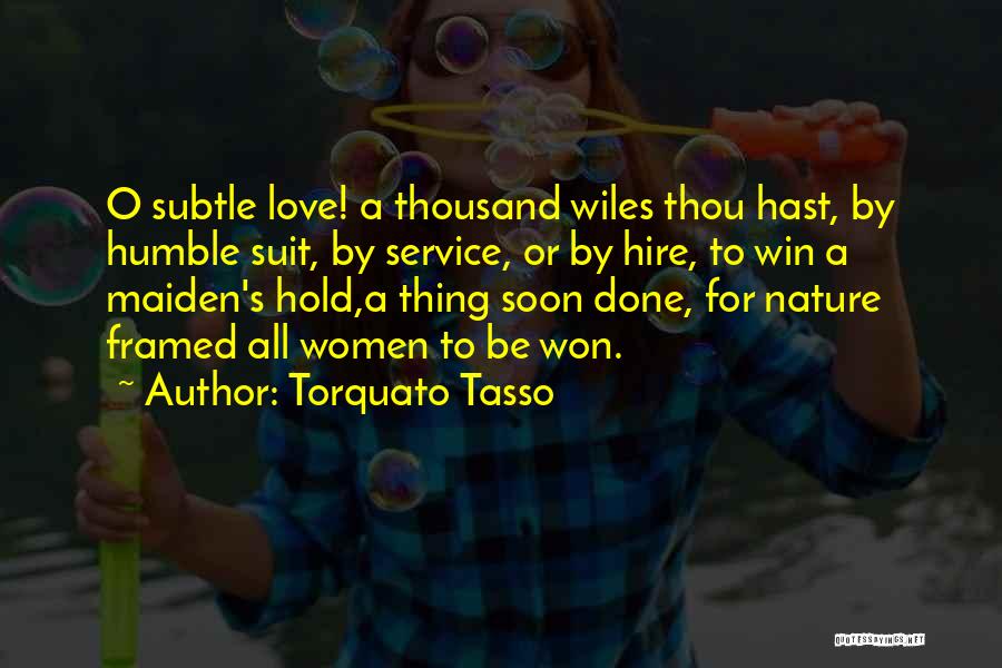 Love Humble Quotes By Torquato Tasso