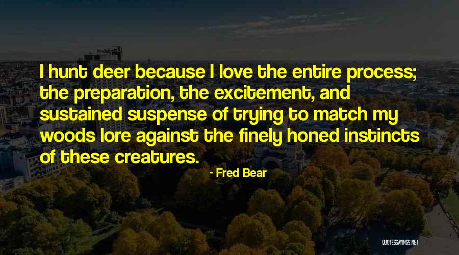 Love Hunt Quotes By Fred Bear