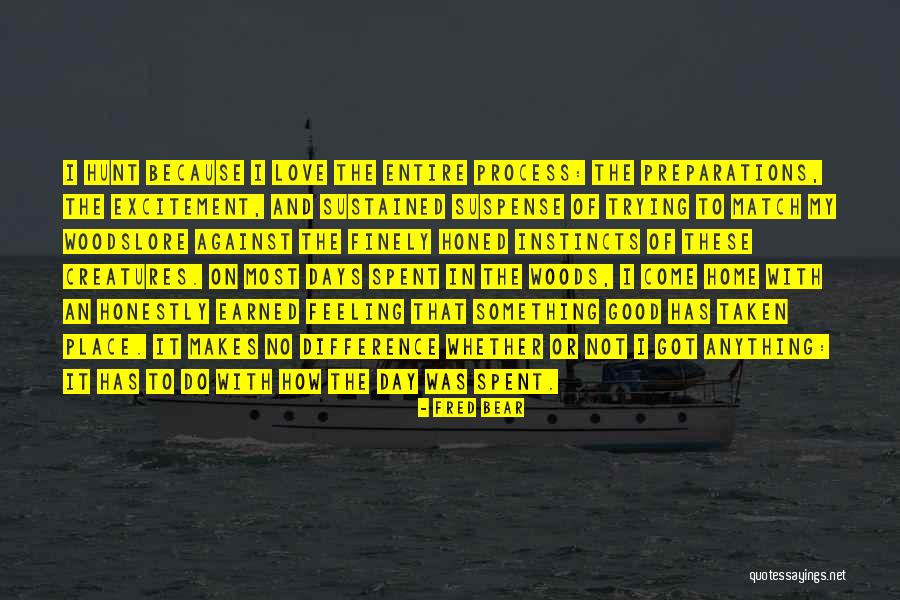 Love Hunt Quotes By Fred Bear