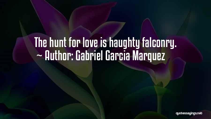 Love Hunt Quotes By Gabriel Garcia Marquez