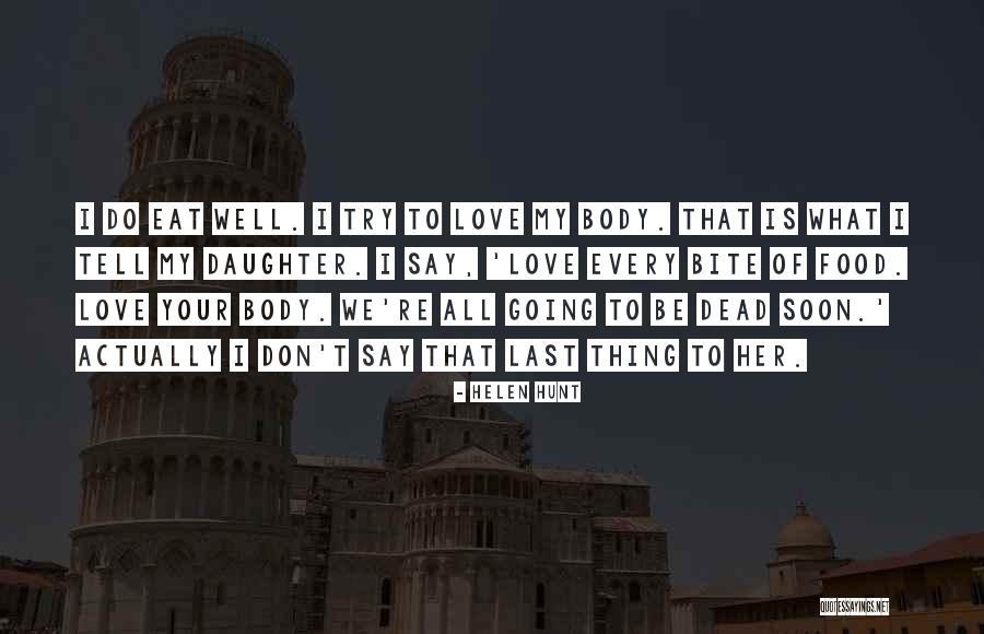 Love Hunt Quotes By Helen Hunt