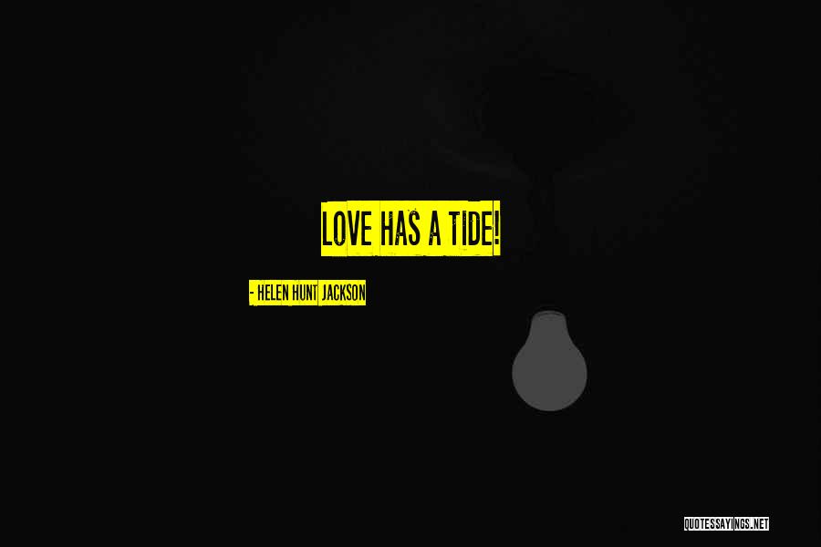 Love Hunt Quotes By Helen Hunt Jackson