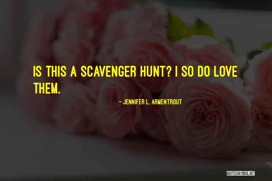 Love Hunt Quotes By Jennifer L. Armentrout