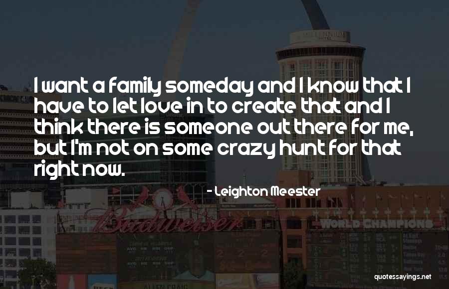 Love Hunt Quotes By Leighton Meester